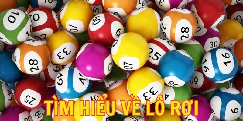 Tìm hiểu sơ lược về phương pháp đánh cược lô rơi