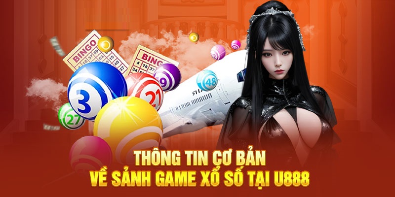 Thông tin cơ bản về 5 sảnh game xổ số chất lượng