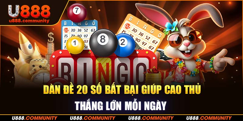 Dàn Đề 20 Số U888 Hướng Dẫn Các Cách Soi Cầu Chuẩn Xác
